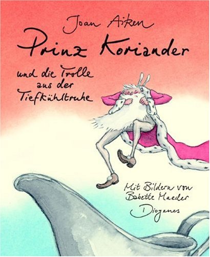 Prinz Koriander und die Trolle aus der Tiefkühltruhe Fantasy & Sci-Fi