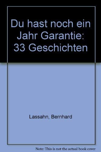 Du hast noch ein Jahr Garantie. 33 Geschichten Books