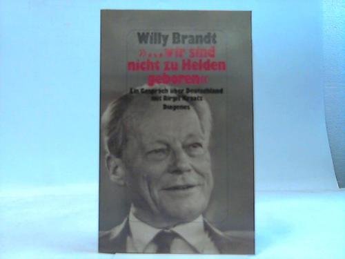 wir sind nicht zu Helden geboren Politics & History