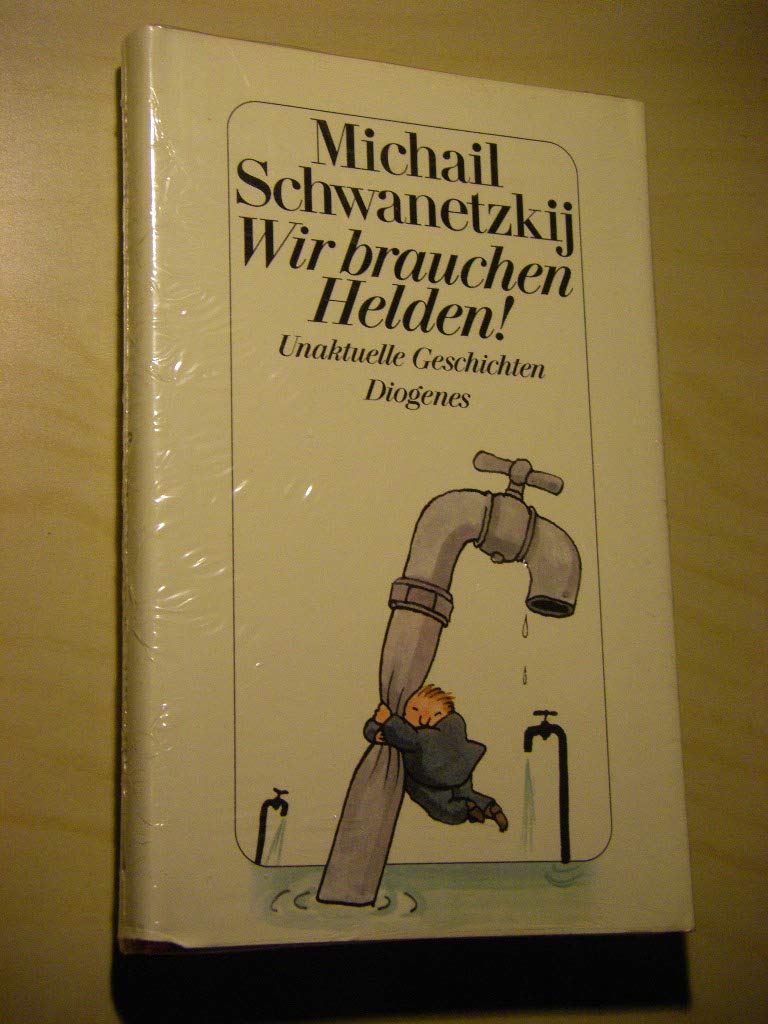 Wir brauchen Helden. Unaktuelle Geschichten Books
