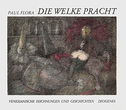 Die welke Pracht. Venezianische Zeichnungen und Geschichten Books