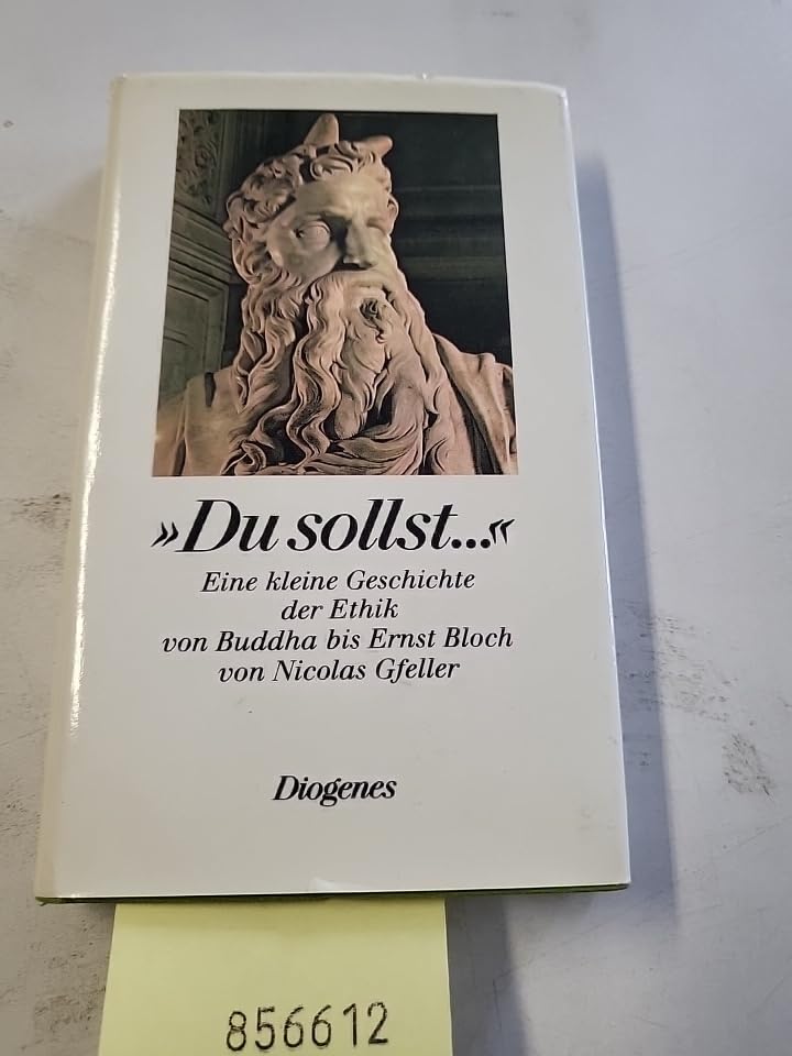 Du sollst ... Eine kleine Geschichte der Ethik von Buddha bis Ernst Bloch Fiction