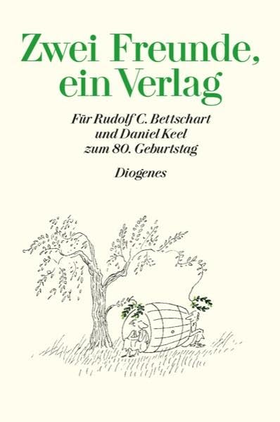 Zwei Freunde, ein Verlag: Für Rudolf C. Bettschart und Daniel Keel zum 80. Geburtstag Contemporary literature