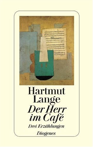 Der Herr im Café: Drei Erzählungen Contemporary literature