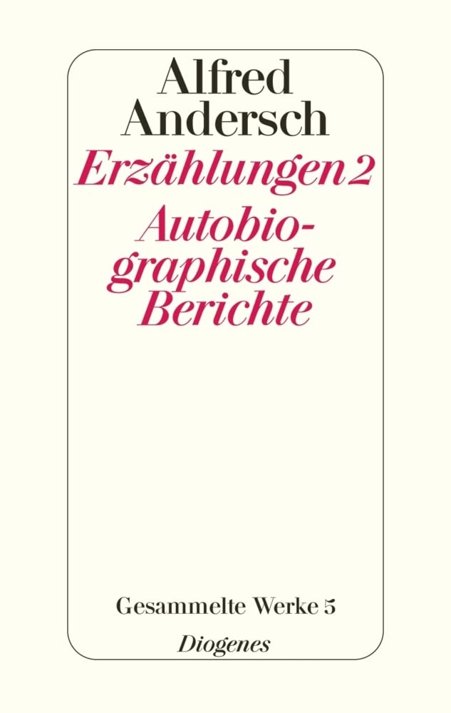 Erzählungen 2 / Autobiographische Berichte: Gesammelte Werke 5 Contemporary literature