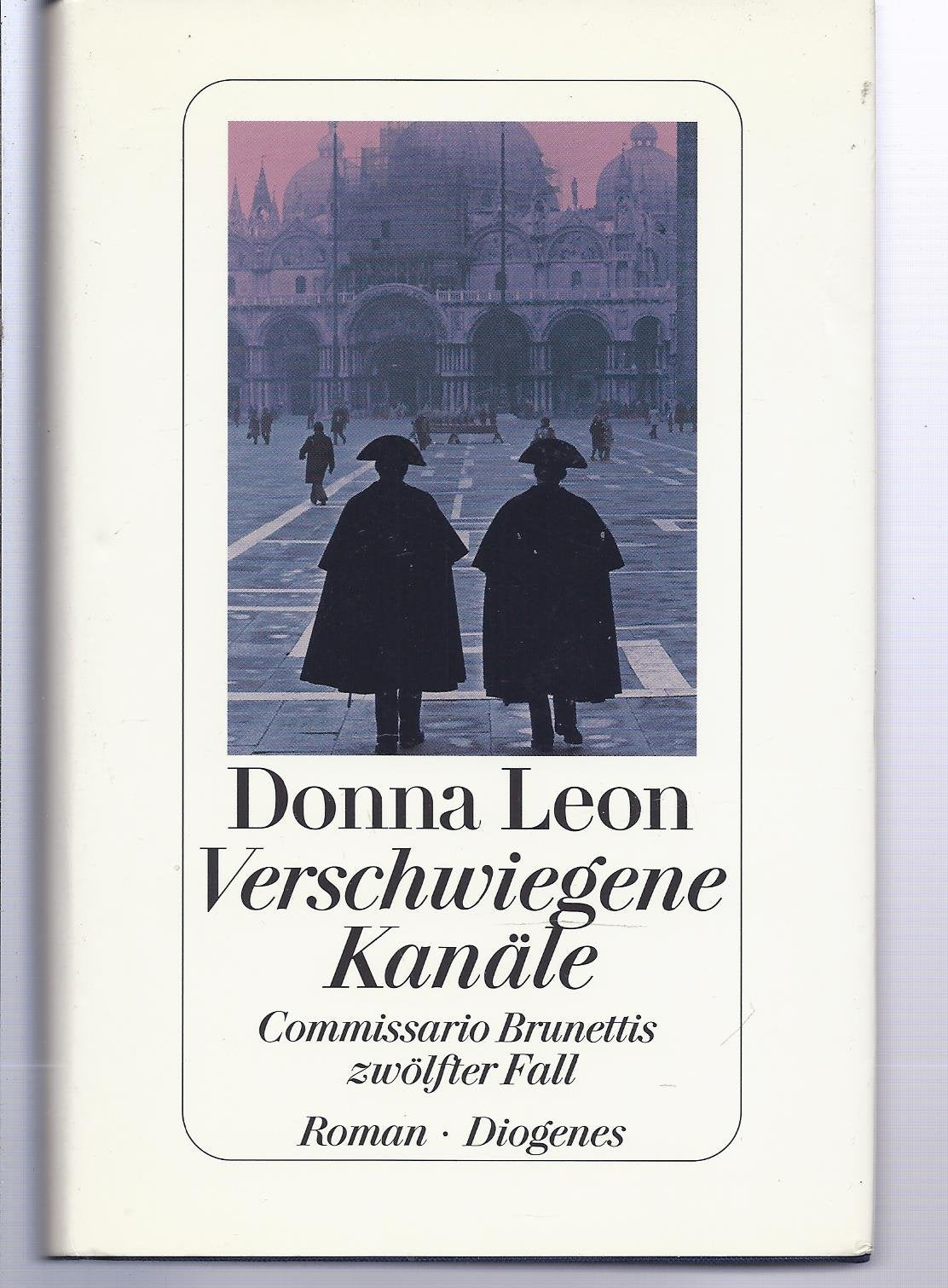 Verschwiegene Kanäle: Commissario Brunettis zwölfter Fall: Commissario Brunettis zwölfter Fall. Roman Contemporary literature