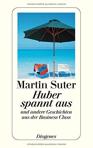 Huber spannt aus: Und andere Geschichten aus der Business Class Books
