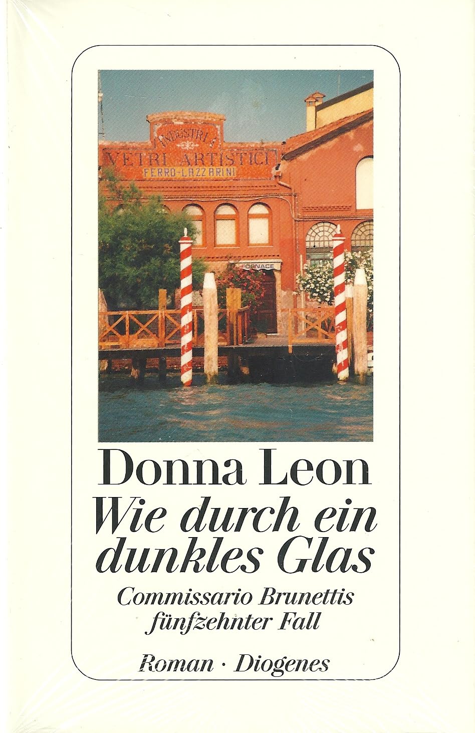 Wie durch ein dunkles Glas: Commissario Brunettis fünfzehnter Fall: Commissario Brunettis fünfzehnter Fall. Roman Crime & Thrillers