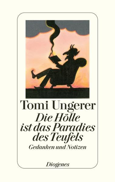 Die Hölle ist das Paradies des Teufels: Gedanken und Notizen Contemporary literature