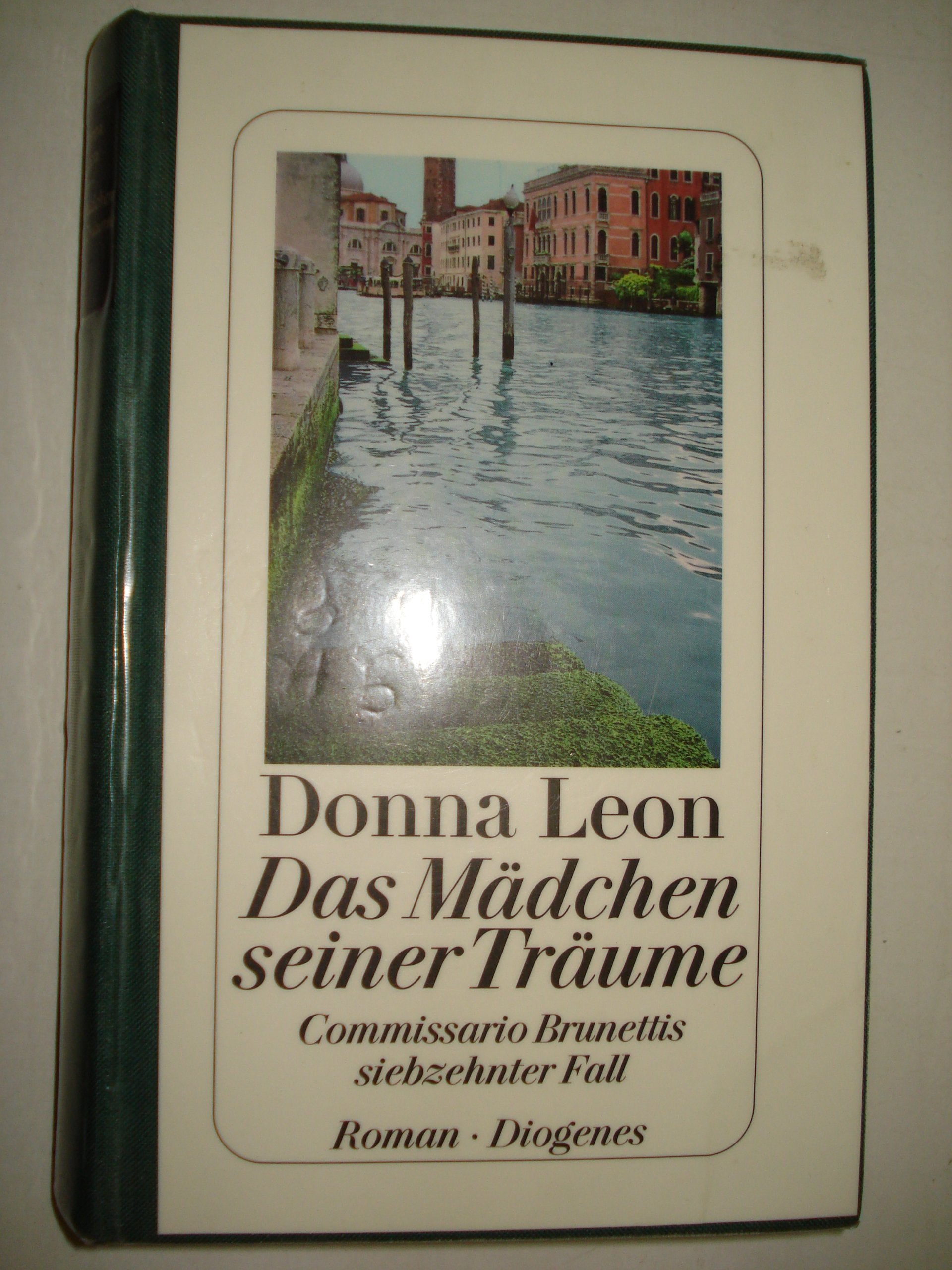 Das Mädchen seiner Träume: Commissario Brunettis siebzehnter Fall: Commissario Brunettis siebzehnter Fall. Roman Contemporary literature