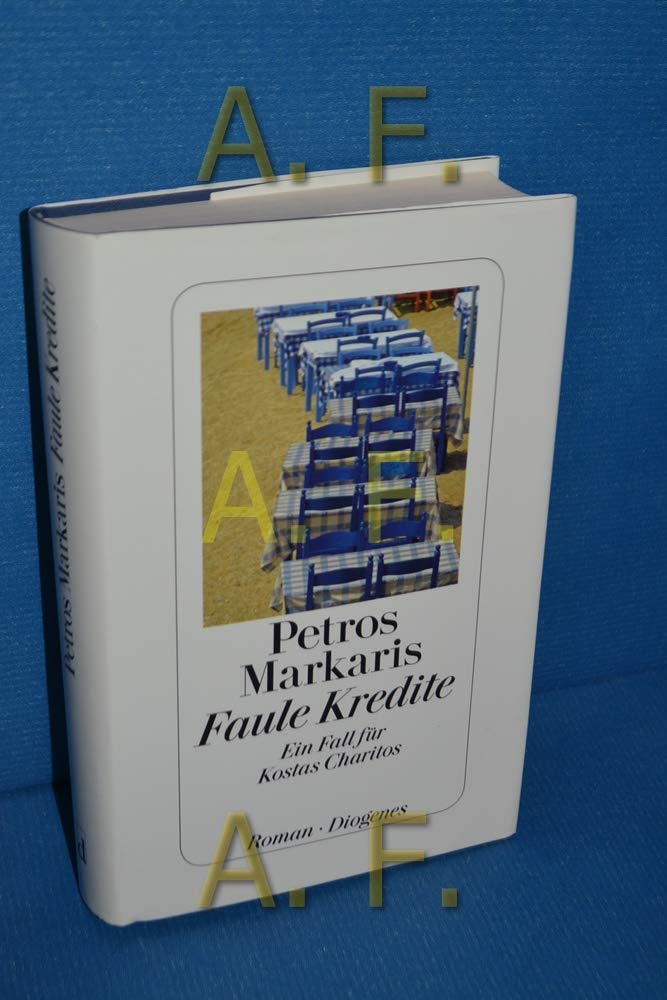 Faule Kredite: Ein Fall für Kostas Charitos: Ein Fall für Kostas Charitos. Roman Contemporary literature