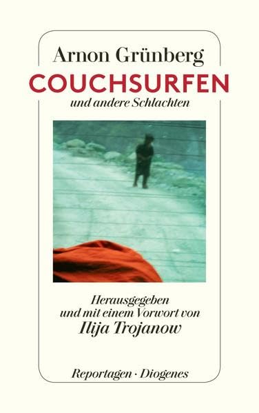 Couchsurfen und andere Schlachten Essays & Short Stories
