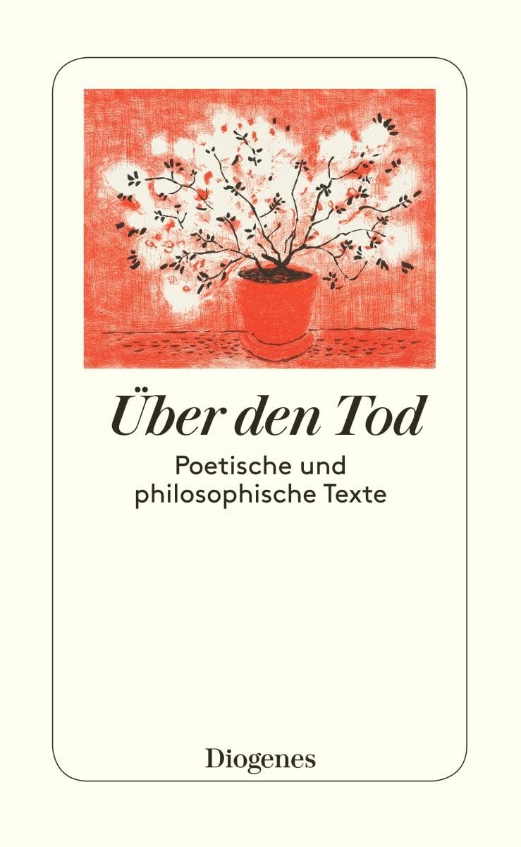 Über den Tod: Poetisches und Philosophisches von Homer, Boccaccio, Erasmus, Montaigne und anderen: Poetisches und Philosophisches von Homer, Boccaccio, Erasmus, Montaigne etc. Contemporary literature Books