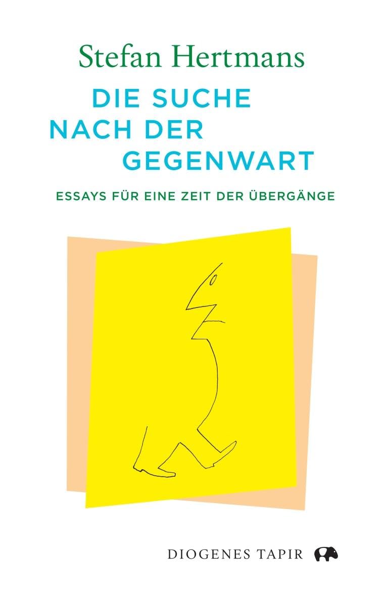 Die Suche nach der Gegenwart Essays & Short Stories