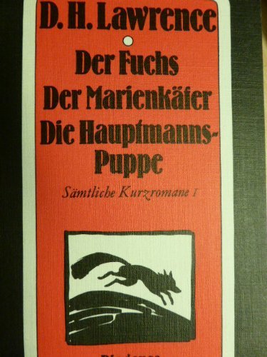 Der Fuchs. Der Marienkäfer. Die Hauptmanns- Puppe. Sämtliche Kurzromane I. Books