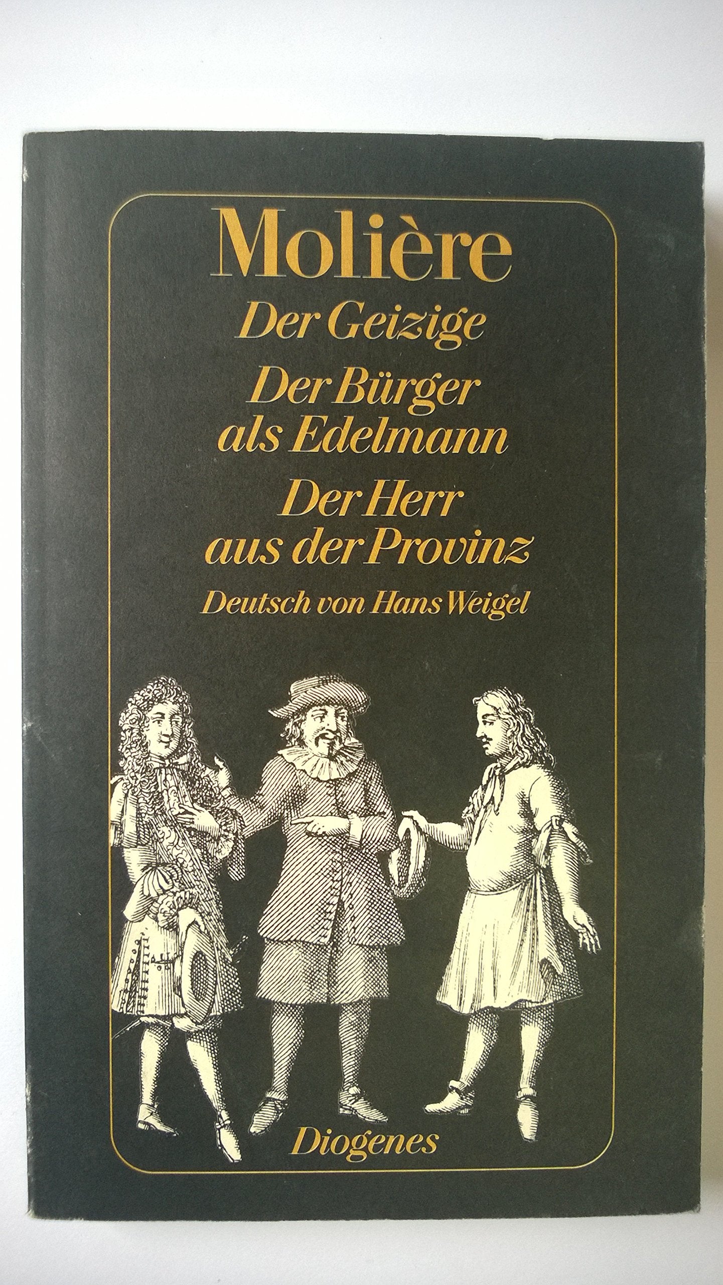 Der Geizige - Der Bürger als Edelmann - Der Herr aus der Provinz: Drei Komödien (detebe) Drama