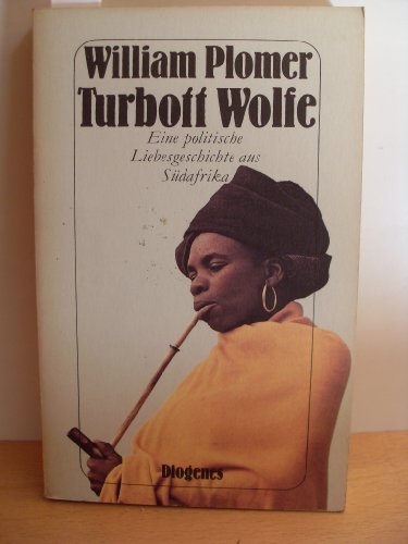 Turbott Wolfe. Eine politische Liebesgeschichte aus Südafrika. Roman Books