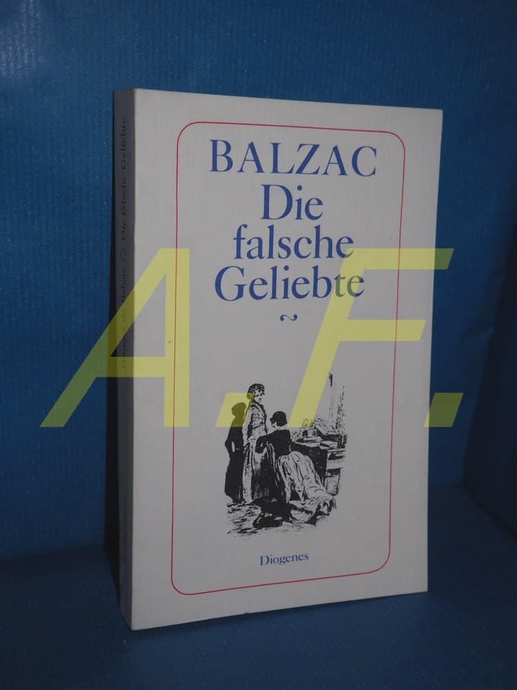 Die falsche Geliebte. ( Die Menschliche Komödie). Contemporary literature