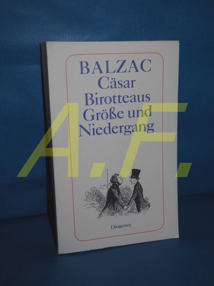 Cäsar Birotteaus Größe und Niedergang (6666 302). ( Die Menschliche Komödie). Contemporary literature