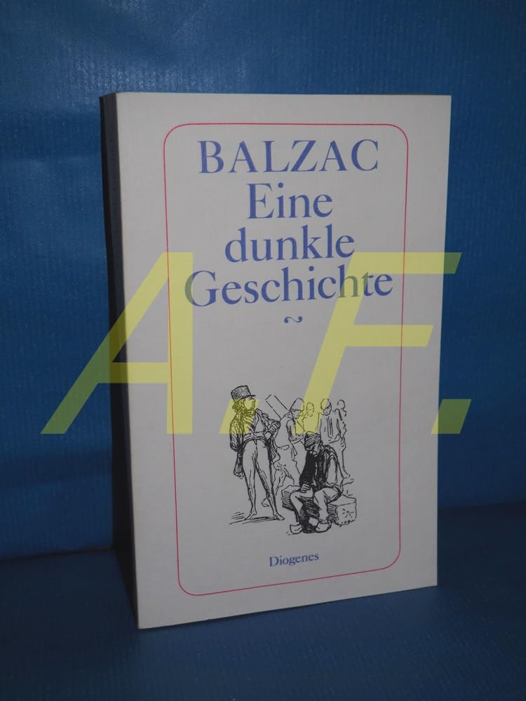 Eine dunkle Geschichte. (6990 304). ( Die Menschliche Komödie). Classics