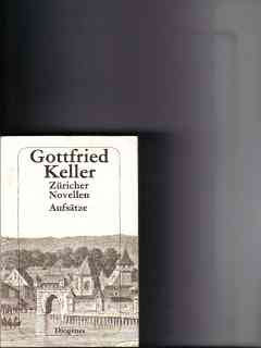 Züricher Novellen. Aufsätze. Zürcher Ausgabe Books