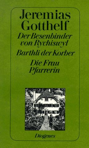 Der Besenbinder von Rychiswyl. Barthli, der Korber. Die Frau Pfarrerin. Selbstbiographie. Ausgewählte Erzählungen IV. Books