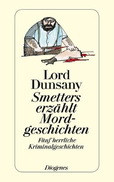 Smetters erzählt Mordgeschichten: Fünf herrliche Kriminalgeschichten (detebe) Contemporary literature