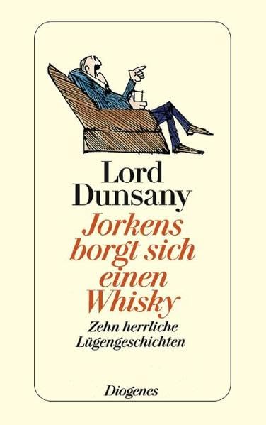 Jorkens borgt sich einen Whisky: Zehn herrliche Lügengeschichten (detebe) Crime & Thrillers