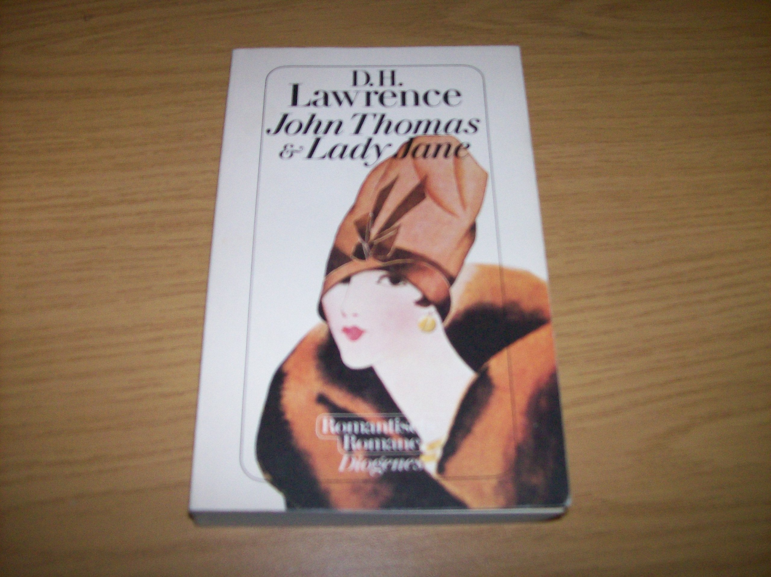 John Thomas & Lady Jane: Roman. Die zweite und beste Fassung der 'Lady Chatterley' Calendars