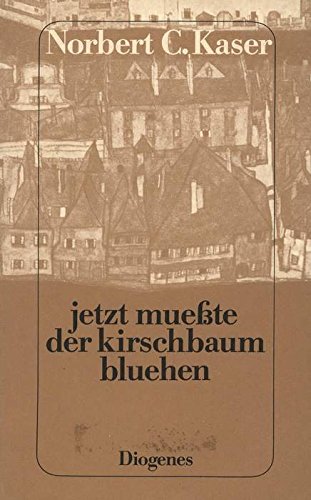 jetzt muesste der kirschbaum bluehen. Gedichte, Tatsachen und Legenden. Stadtstiche. Books