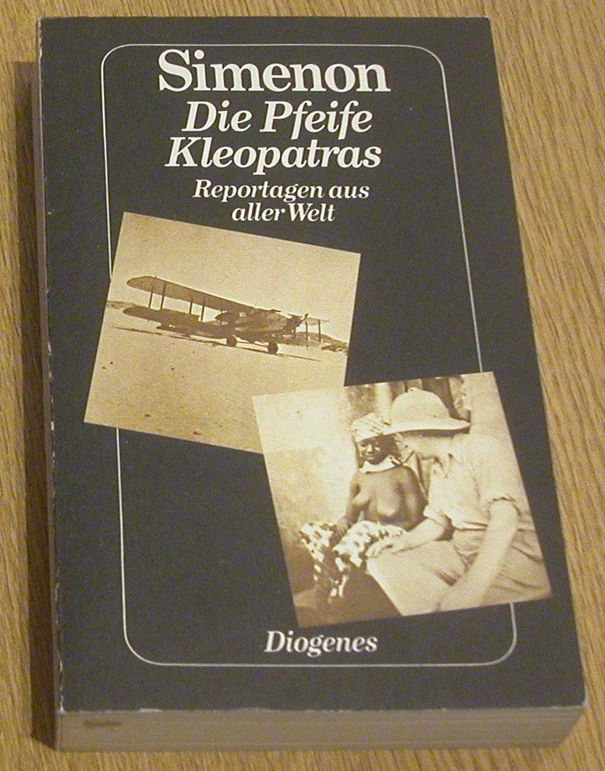 Die Pfeife Kleopatras. Reportagen aus aller Welt. Travel