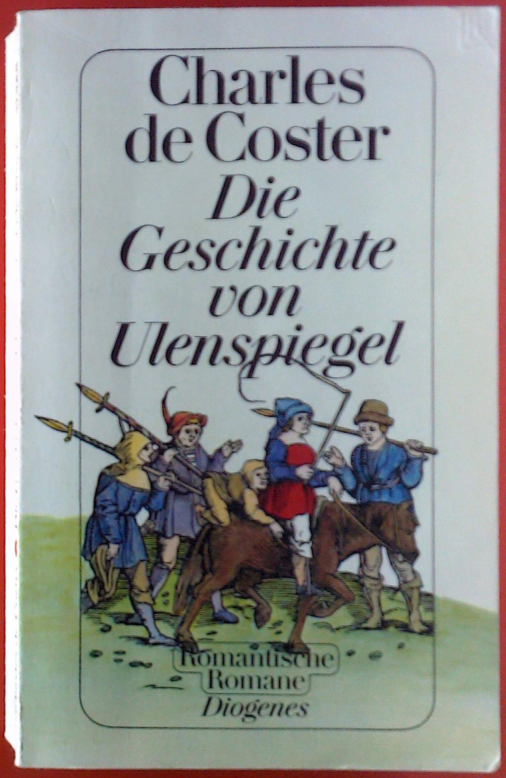 Die Geschichte von Ulenspiegel: Und Lamme Goedzak und ihren heldenmässigen, fröhlichen und glorreichen Abenteuern im Lande Flandern und anderswärts: ... Abenteuern . . .. Nachw. v. Peter Müller Books
