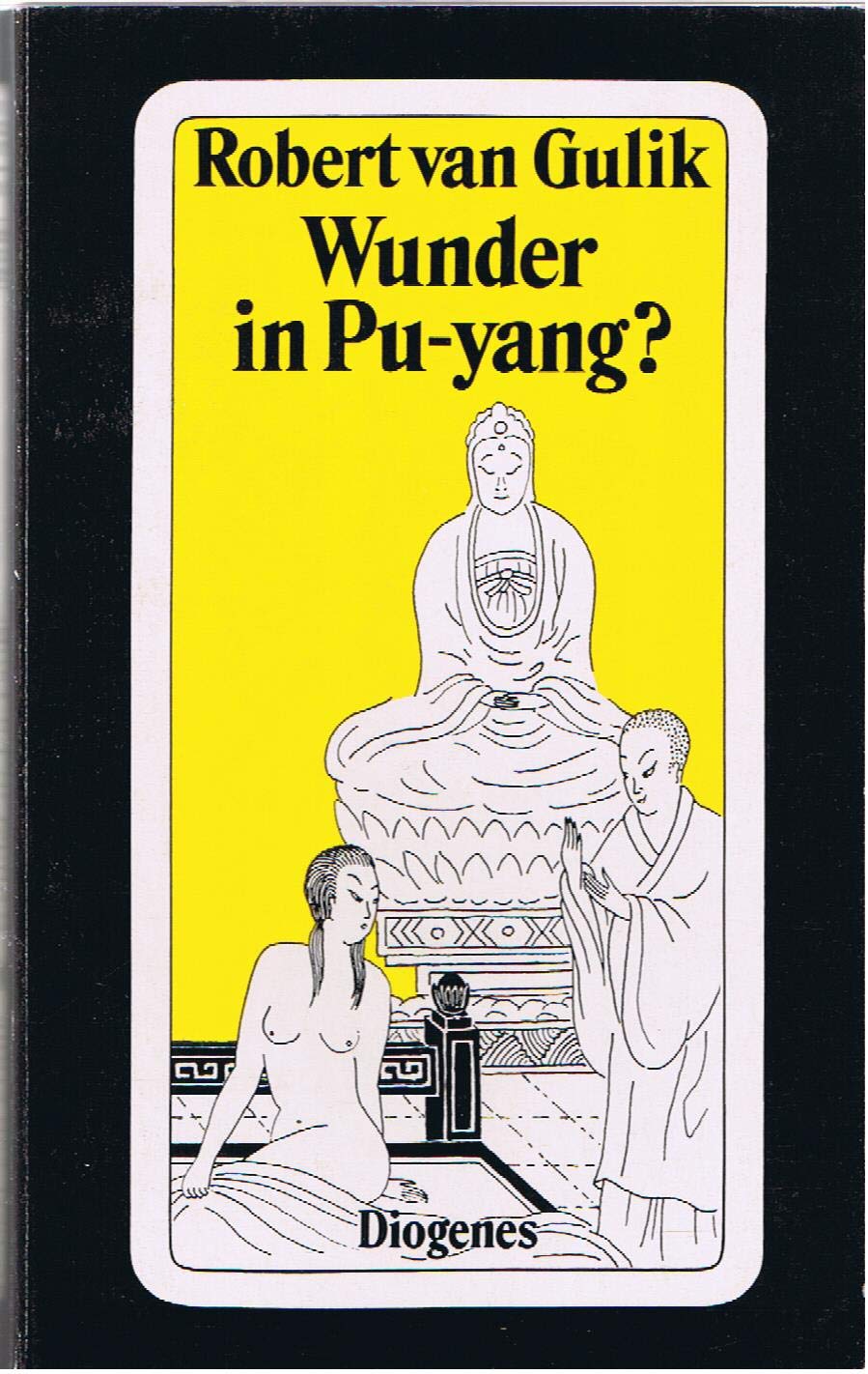 Wunder in Pu-yang? Kriminalfälle des Richters Di, alten chinesischen Originalquellen entnommen Contemporary literature