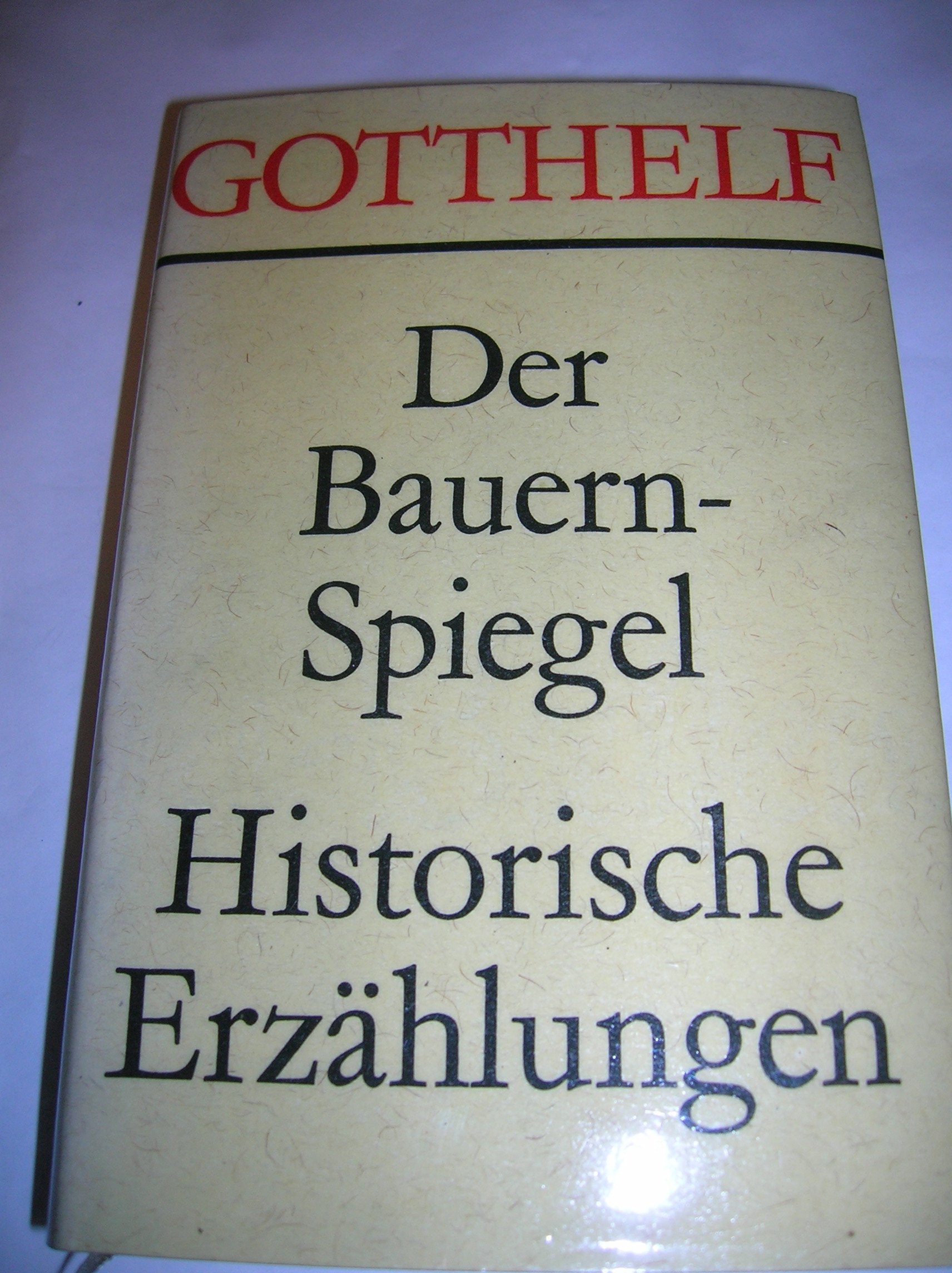Der Bauernspiegel oder Lebensgeschichte des Jeremias Gotthelf Memories
