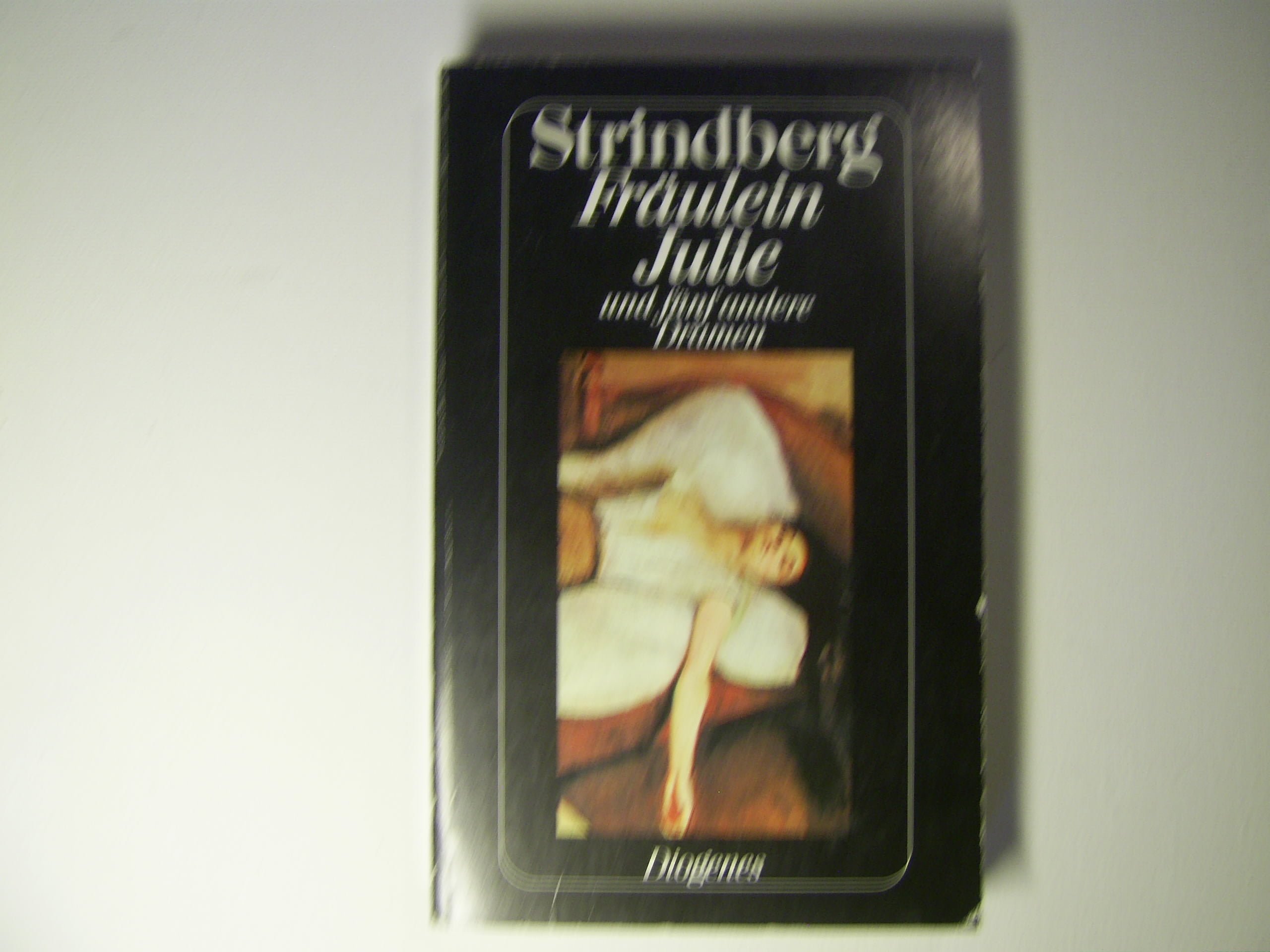 Fräulein Julie und fünf andere Dramen. ( Dramen in drei Bänden, 1). Books