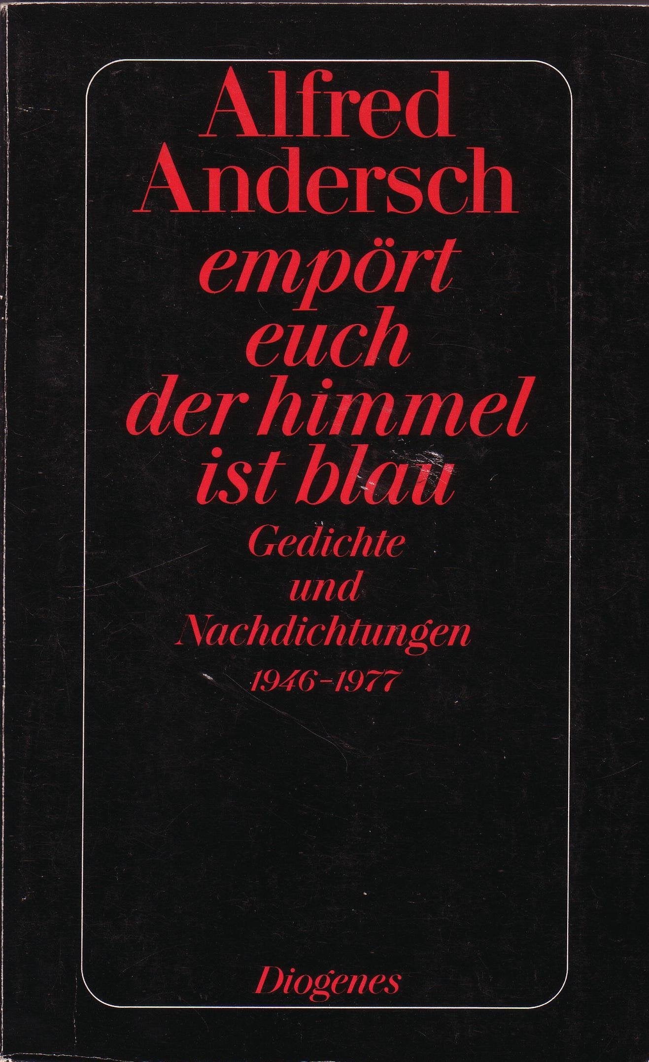 Empört euch der Himmel ist blau. Gedichte und Nachdichtungen 1946 - 1977. Books