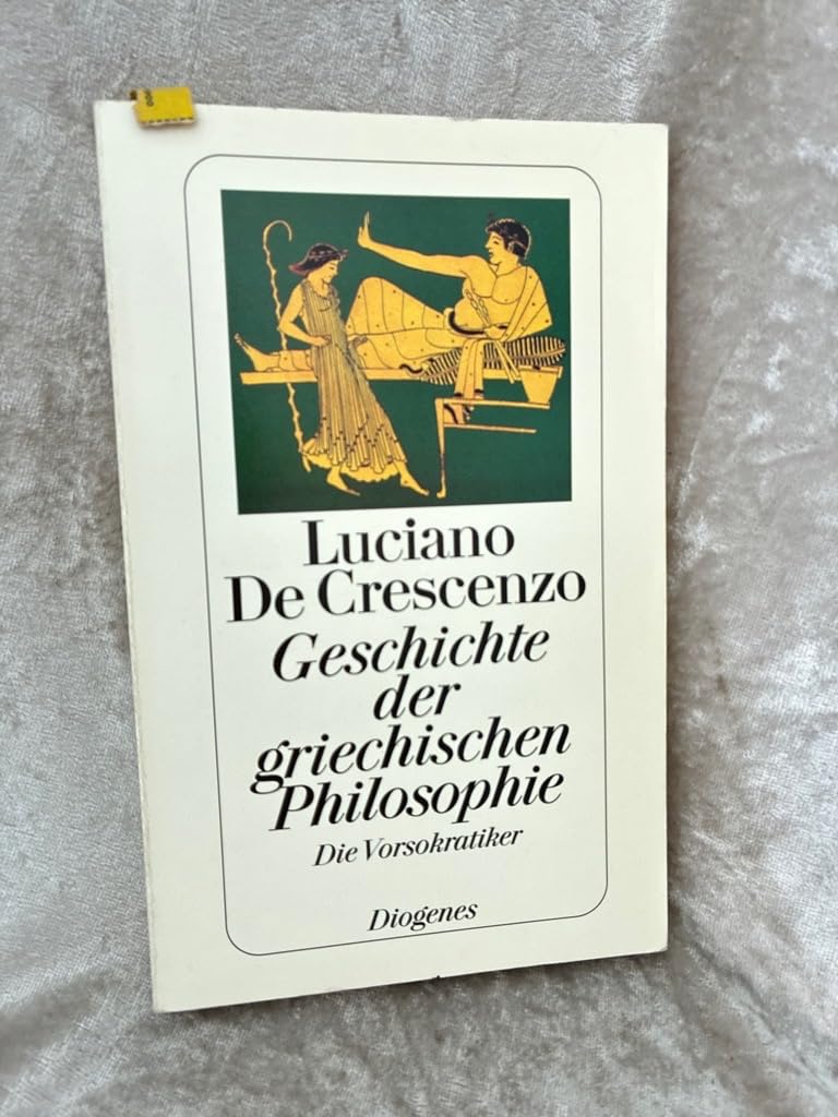 Geschichte der griechischen Philosophie. Die Vorsokratiker Philosophy