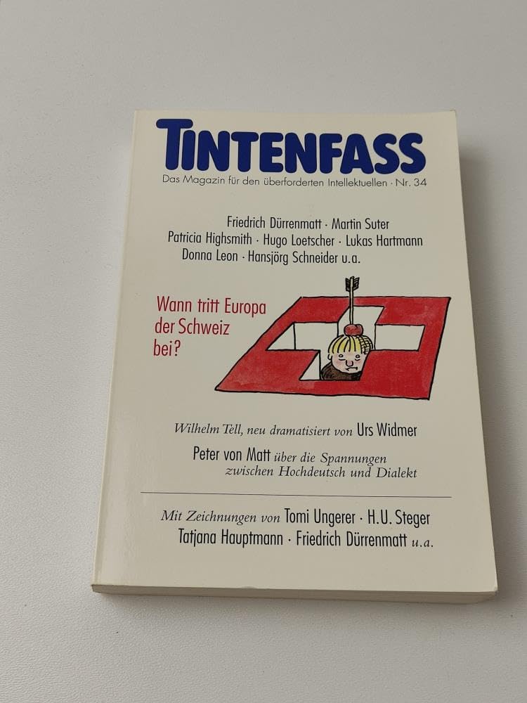 Tintenfass Nr. 34: Das Magazin für den überforderten Intellektuellen. Wann tritt Europa der Schweiz bei?: Das Magazin für den überforderten ... Europa der Schweiz bei?. Originalausgabe Contemporary literature Books