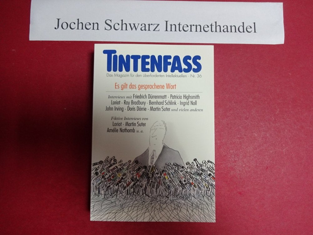 Tintenfass Nr. 36: Es gilt das gesprochene Wort: Es gilt das gesprochene Wort. Das Magazin für den überforderten Intelektuellen. Contemporary literature Books