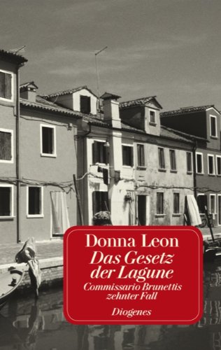 Das Gesetz der Lagune: Commissario Brunettis zehnter Fall: Commissario Brunettis zehnter Fall. Roman Contemporary literature