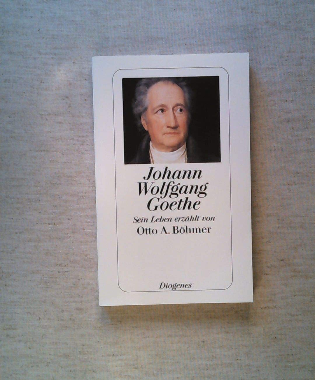 Johann Wolfgang Goethe: Sein Leben erzählt von Otto A. Böhmer Art & Literature