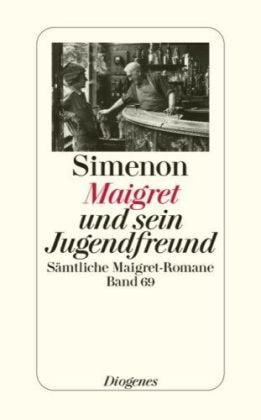 Maigret und sein Jugendfreund: Sämtliche Maigret-Romane (detebe) Contemporary literature