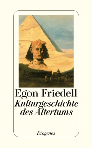 Kulturgeschichte des Altertums: Kulturgeschichte Ägyptens und des alten Orients / Kulturgeschichte Griechenlands. Leben und Legende der vorchristlichen Seele Politics & History