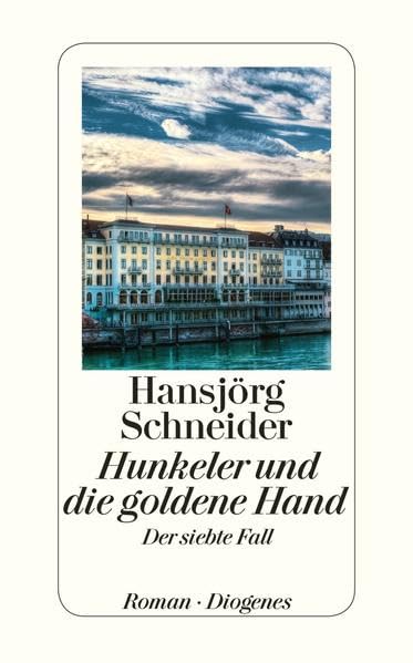 Hunkeler und die goldene Hand: Hunkelers siebter Fall (detebe) Contemporary literature