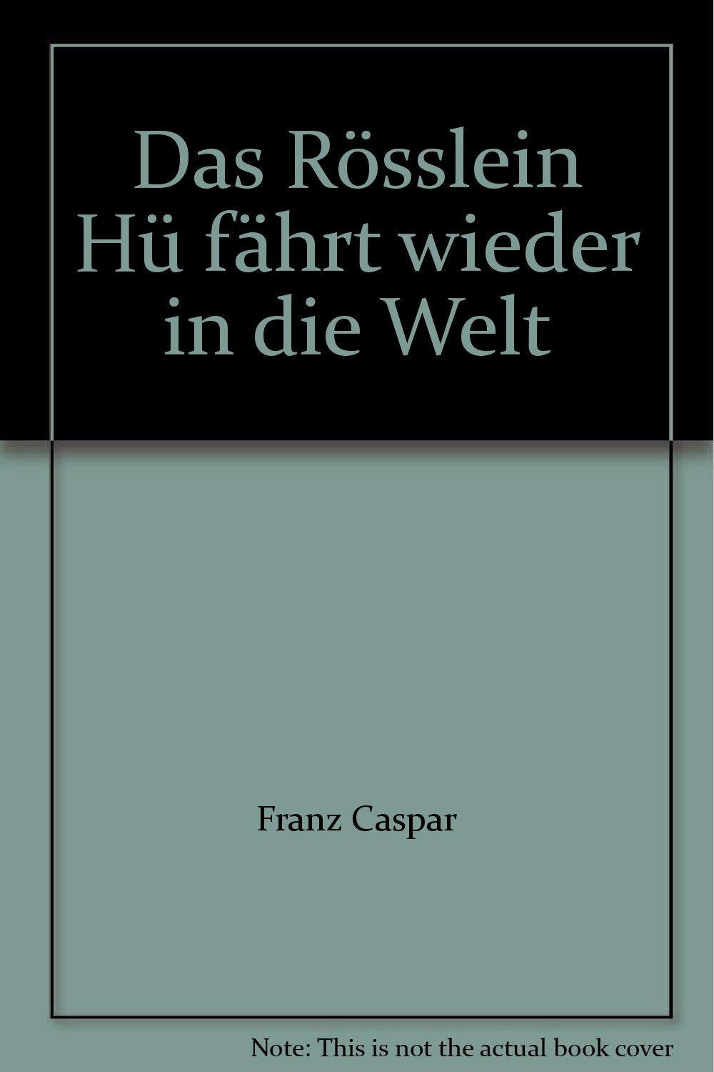 Das Rösslein Hü fährt wieder in die Welt Novels & Short Stories