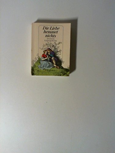 Die Liebe hemmet nichts (5 Ex. a DM 3.-). Krisenbibliothek der Weltliteratur. Deutsche Liebesgedichte Books