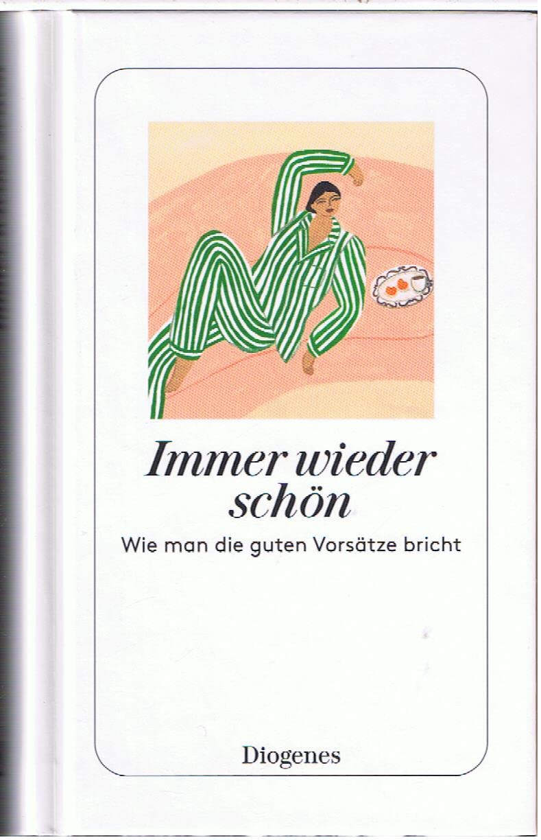 Immer wieder schön. Wie man die guten Vorsätze bricht Books