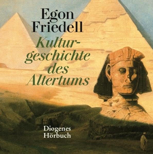 Kulturgeschichte des Altertums: Auszüge aus der Kulturgeschichte Ägyptens und des alten Orients und der Kulturgeschichte Griechenlands (Diogenes Hörbuch) Politics & History