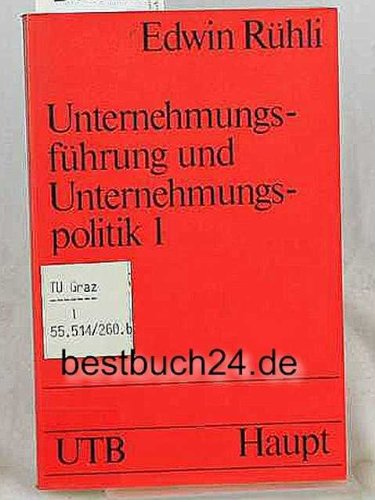 Rühli, Edwin : Rühli, Edwin: Unternehmungsführung und Unternehmungspolitik. - Bern : Haupt Books