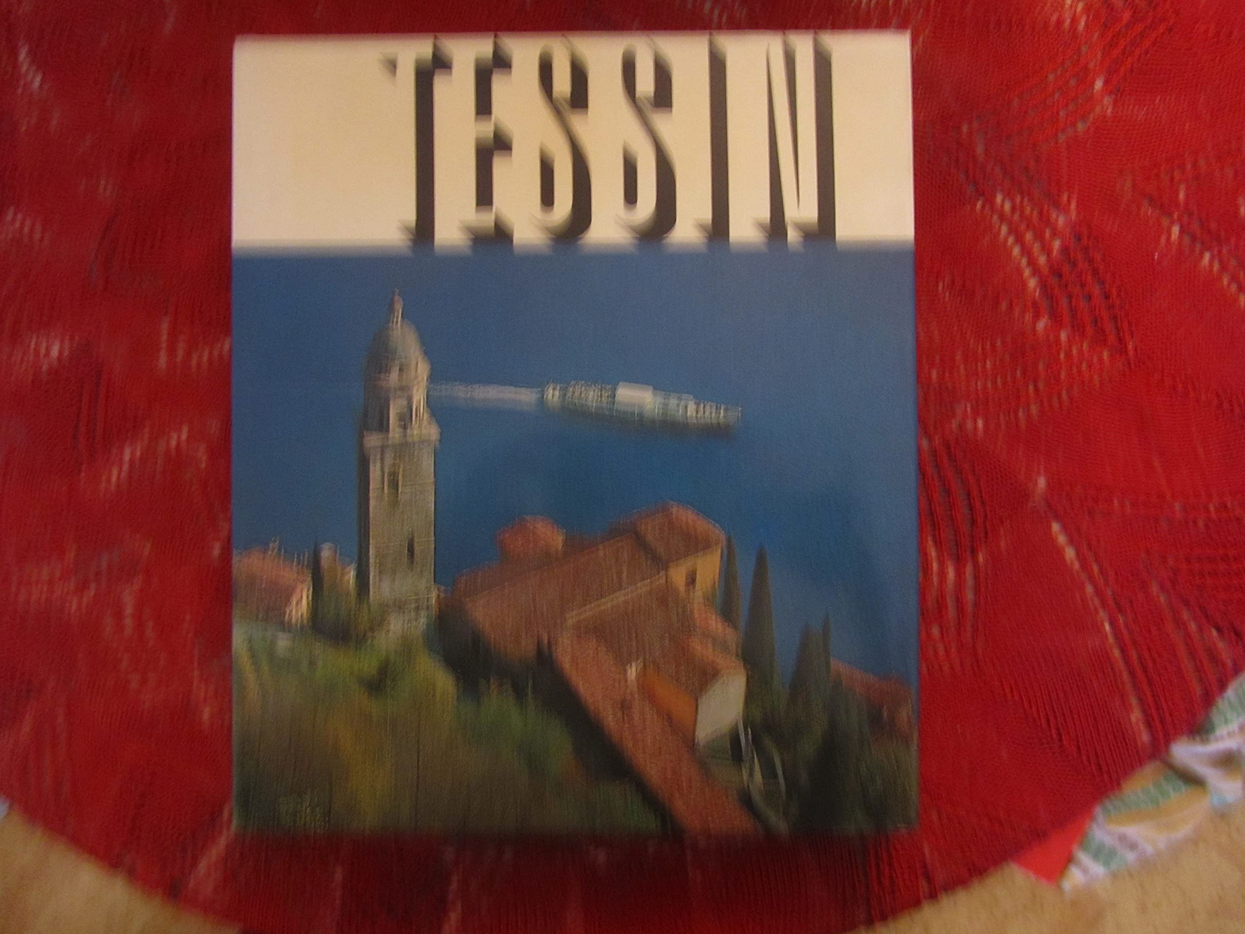 Tessin zwischen gestern und morgen: Land, Geschichte und Kultur Travel